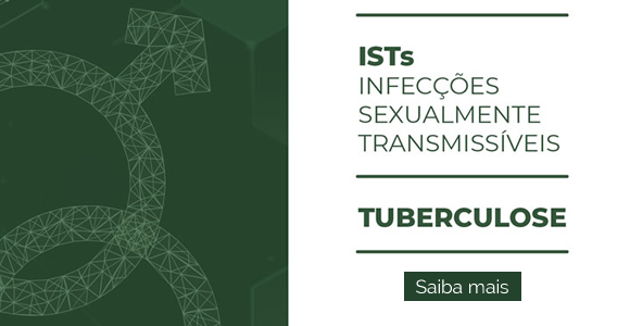 ISTs - Infecções Sexualmente Transmissíveis / Tuberculose